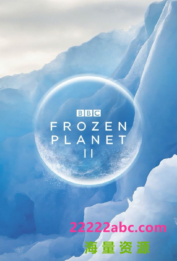 [冰冻星球/冰冷星球/Frozen Planet 第二季][全06集][英语中字]