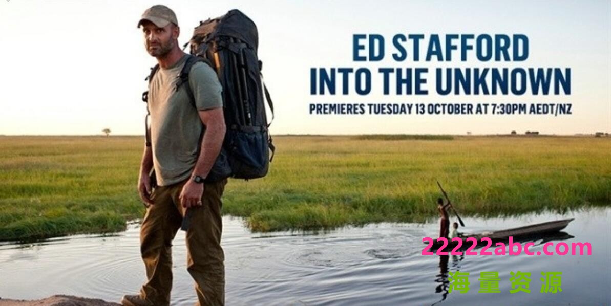 探索频道《单挑神秘地表 Ed Stafford: Into the Unknown 2015》