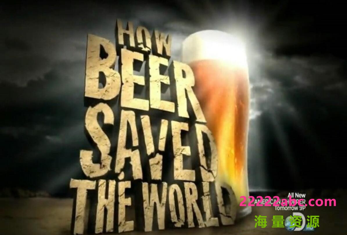 探索频道720P高清纪录片《啤酒是如何拯救世界的 How Beer Saved the World》全集