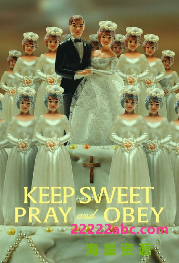 [乖乖听话：邪教中的祈祷与服从 Keep Sweet: Pray and Obey][全04集][英语中字]