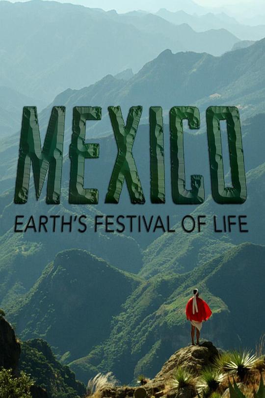 [墨西哥：地球生命的狂欢/Mexico: Earth's Festival Of Life(全3集)] [英国][纪录片][2017] [英语中字][1080P]