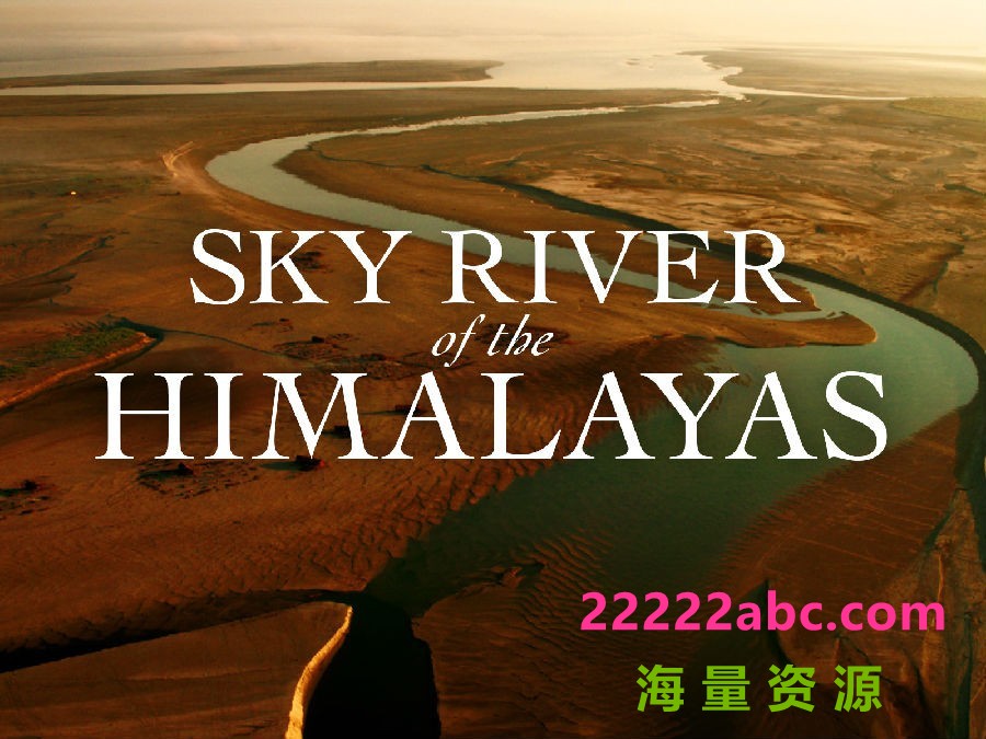 [喜马拉雅天河 Sky.River.of.the.Himalayas][全03集][英语中字]