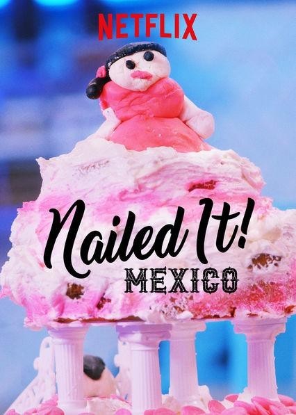 [菜鸟烘焙大赛：墨西哥 Nailed.It.Mexico 第三季][全06集]